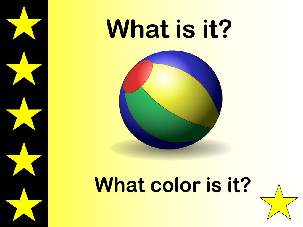 What is it. What color is it. Where is it - ppt download